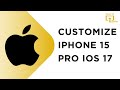 The Ultimate iOS 17 + iPhone 15 Pro Customization Guide!