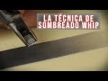 La técnica de sombreado whip