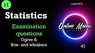 Grade 11 Statistics: Lesson6 Exam Questions Ogive and box and whisker plot   Mathematics