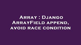 Array : Django ArrayField append, avoid race condition