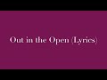 Out in the Open (Puggy, Rochelle Riser) (Lyrics)