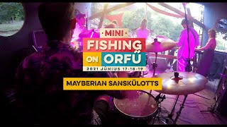 Mayberian Sansküllots - MiniFishing on Orfű 2021 (Teljes koncert)