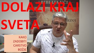 DOLAZI KRAJ SVETA - Kako zadobiti Carstvo Božje da već sada bude u nama - mr Zoran Marcikić