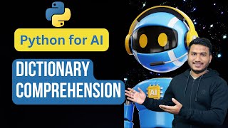 Dictionary Comprehension | Python for AI #44