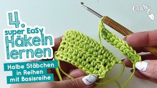 EaSy Häkeln lernen: Halbe Stäbchen in Reihen häkeln & Basisreihe #Anfängerhäkeln #Häkelnlernen