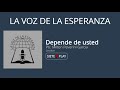 La voz de la esperanza: Depende de usted - Ptr. Milton Peverini Garcia