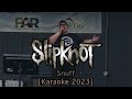 Slipknot - Snuff [Karaoke 2023]