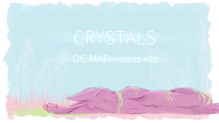 : Crystals OC MAP - pt 21 and 22 :