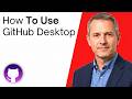 How To Use GitHub Desktop