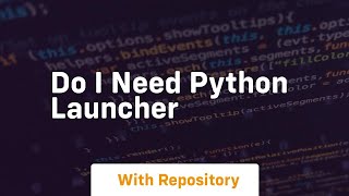 do i need python launcher