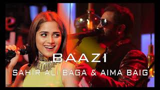 Baazi | Sahir Ali Baga & Aima Baig | Coke Studio Season 10
