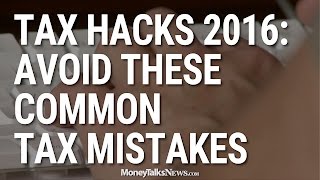 Tax Hacks: Avoid These Common Mistakes