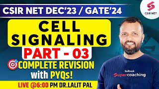 CSIR NET Dec 2023 | GATE 2024 | Cell Signaling | Complete Revision with PYQs 3 | Dr. Lalit Pal