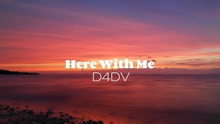 d4dv - Here With me (Lyrics)