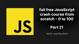 full free JavaScript crash course from scratch - part 21 | JavaScript Math and Random