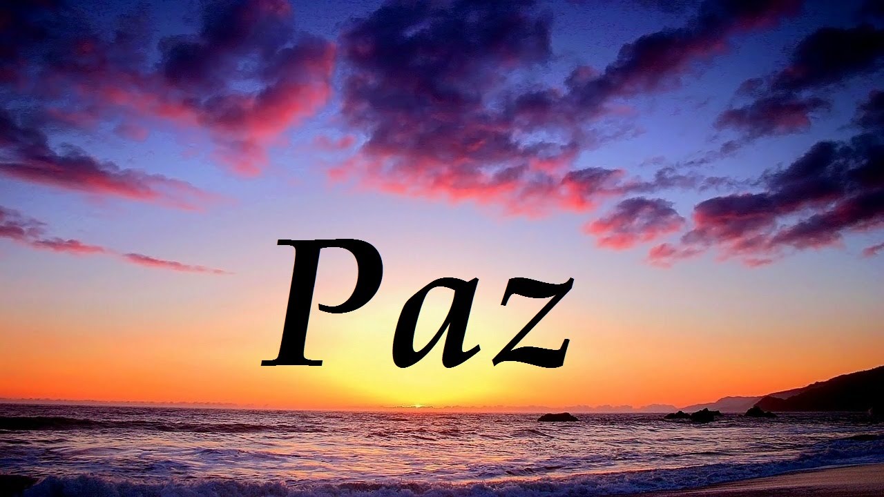 Paz, Significado Y Origen Del Nombre - YouTube