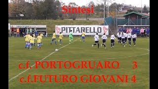 Sintesi c.f.PORTOGRUARO 3-c.f.FUTURO GIOVANI 4-COPPA VENETO -stadio comunale di GRUARO 05.11.2017