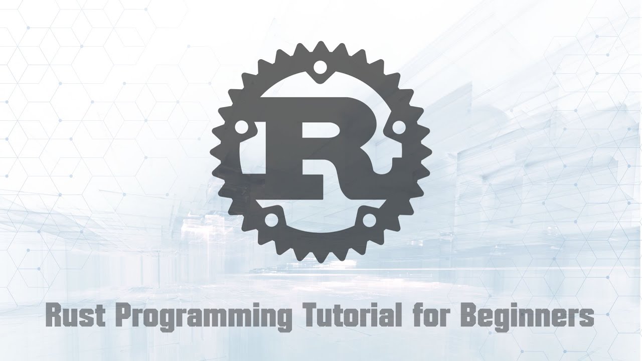 Rust Programming Tutorial For Beginners Youtube Rust Programming Tutorial For Beginners Youtube