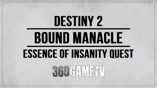 Destiny 2 Bound Manacle Location - Essence of Insanity Quest (The Gatehouse)