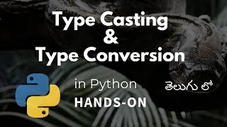 PYTHON Type Casting and Type Conversion in Telugu | Python Tutorial in Telugu | MaMo Classes
