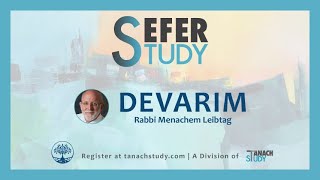 Sefer Study Devarim: Overview and Meaning - Rabbi Menachem Leibtag