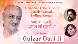 New Tribute Song To Gulzar Dadi - Mehek Raha Hai Aj Bhi Tumse - Harish Moyal -Sadhna Sargam -BK Song