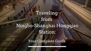 Traveling from Ningbo-Shanghaihongqiao via High-speed | Your Complete Guide #series #shanghai