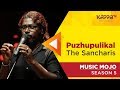 Puzhupulikal - The Sancharis - Music Mojo Season 5 - Kappa TV