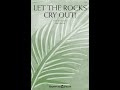 LET THE ROCKS CRY OUT! (SATB Choir) - Lloyd Larson