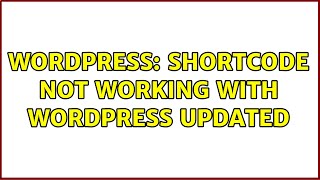 Wordpress: Shortcode not working with Wordpress updated