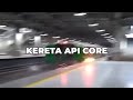 Kereta Api Core😳