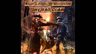 Adrenokrome vs Twilight & Jackall - The Bad Clan