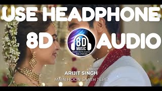Main Hoon Saath Tere - 8D AUDIO | Music Enthusiasm Bollywood