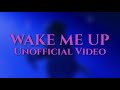 The Weeknd - Wake Me Up (Extended Version & Unofficial Music Video)