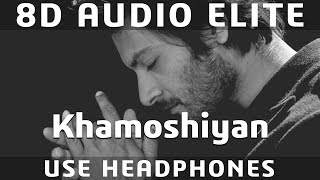 8D AUDIO | Khamoshiyan  - Arijit Singh