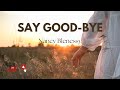 Say Good-bye | Nancy Blenessy | Christian Song