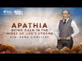 APATHIA: Being Calm in the Midst of Life's Storms | Ptr. Bong Gonzales