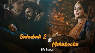 Bahubali 2 X Mehabooba❤🥀  Efx Status|| Whatsappstatus || Telugu Efx Status || #prabhas #anushka