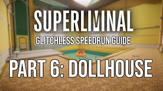 Superliminal Glitchless Speedrun Tutorial: Dollhouse