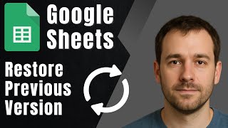 Google Sheets: How to Restore Previous Versions (Version History Tutorial)