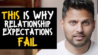 If You Have RELATIONSHIP EXPECTATIONS \u0026 Are DISAPPOINTED If They're Not Met, WATCH THIS | Jay Shetty