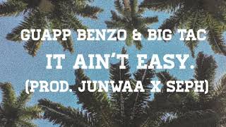 GUAPP BENZO FT. BIG TAC- IT AINT EASY freestyle (PROD. JUNWAA X SEPH)