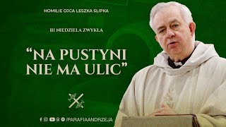 Na pustyni nie ma ulic — ojciec Leszek Slipek