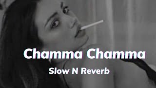 Chamma Chamma || [Slowed+Reverbe] Lofi Version | @digitalyt01