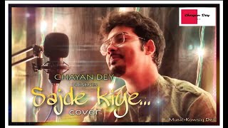 Sajde Kiye | khatta Meetha | KK & Sunidhi Chauhan | Cover by Chayan Dey| Latest Unplugged Songs 2020