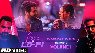 "Dil Jaaniye" Love In LoFi Vol 1: Dj Chetas & Dj NYK | Jubin Nautiyal, Tulsi Kumar | Sonakshi Sinha