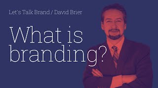 David Brier / What is branding?