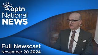 APTN National News November 20, 2024 – Boissonnault steps down, First Nations legal battle