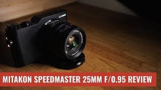 Mitakon Speedmaster 25mm f/0.95 Review