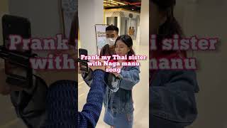 Prank my Thai sister with Naga Manu song